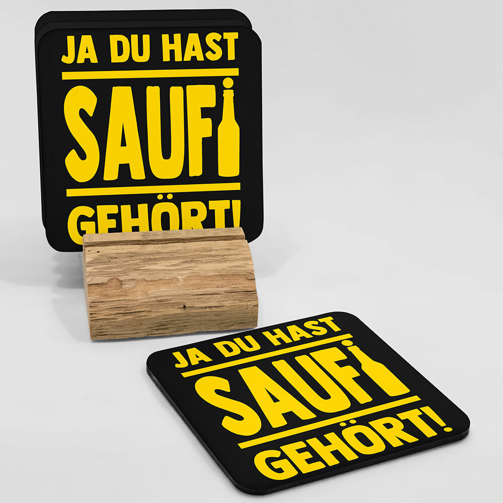 "Ja du hast Saufi gehört!" Bieruntersetzer aus Hartfaser (Gelb)