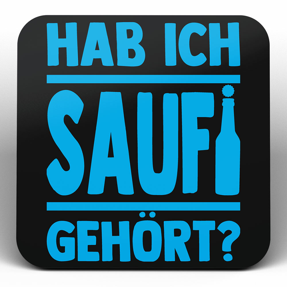"Hab ich Saufi gehört?" Bieruntersetzer aus Hartfaser (Blau)
