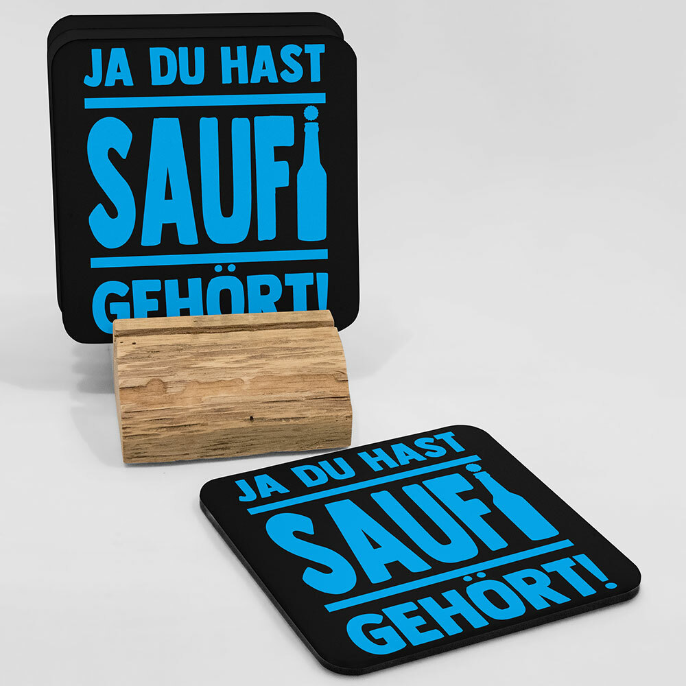 "Ja du hast Saufi gehört!" Bieruntersetzer aus Hartfaser (Blau)