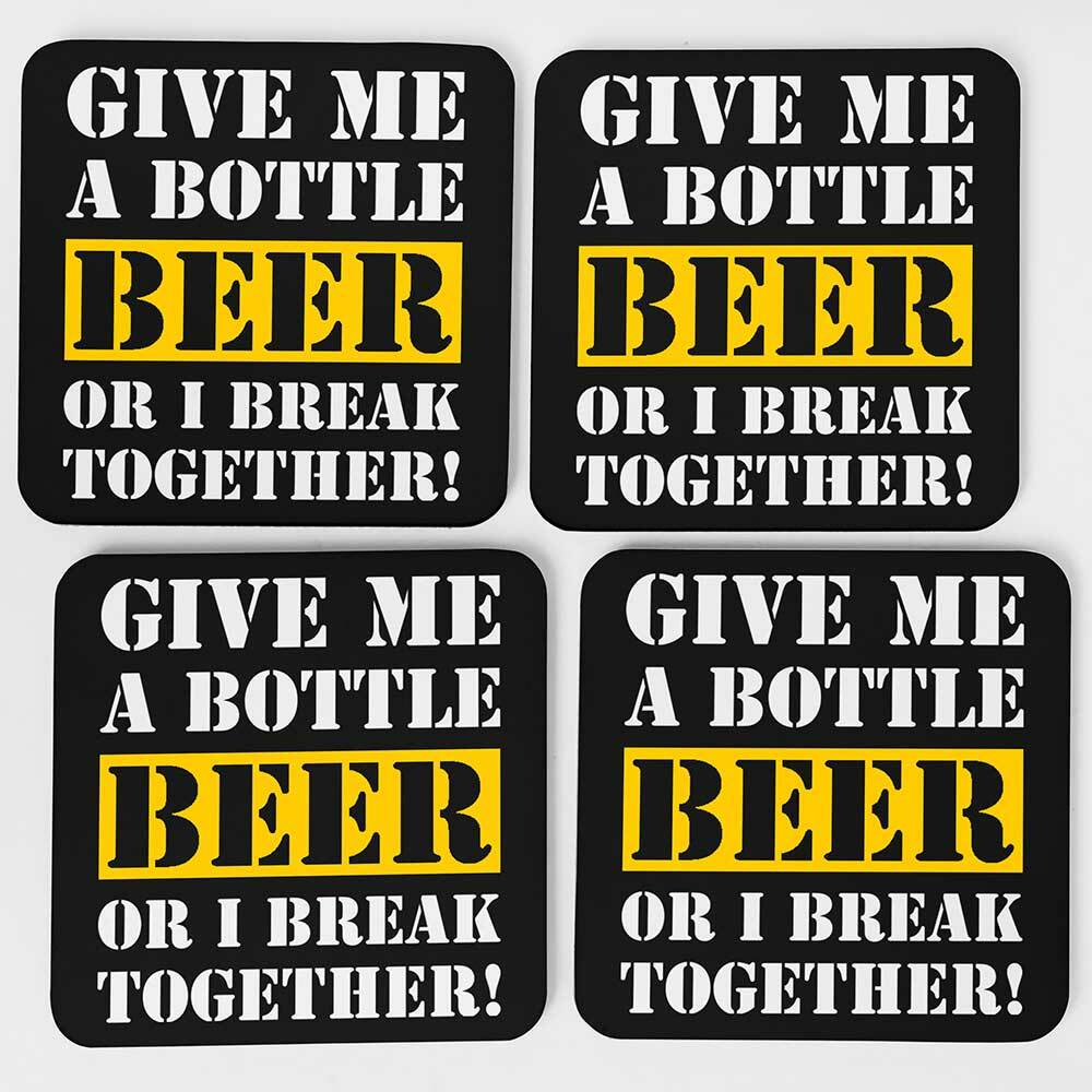 "Give me a bottle beer or i break together" Bieruntersetzer aus Hartfaser