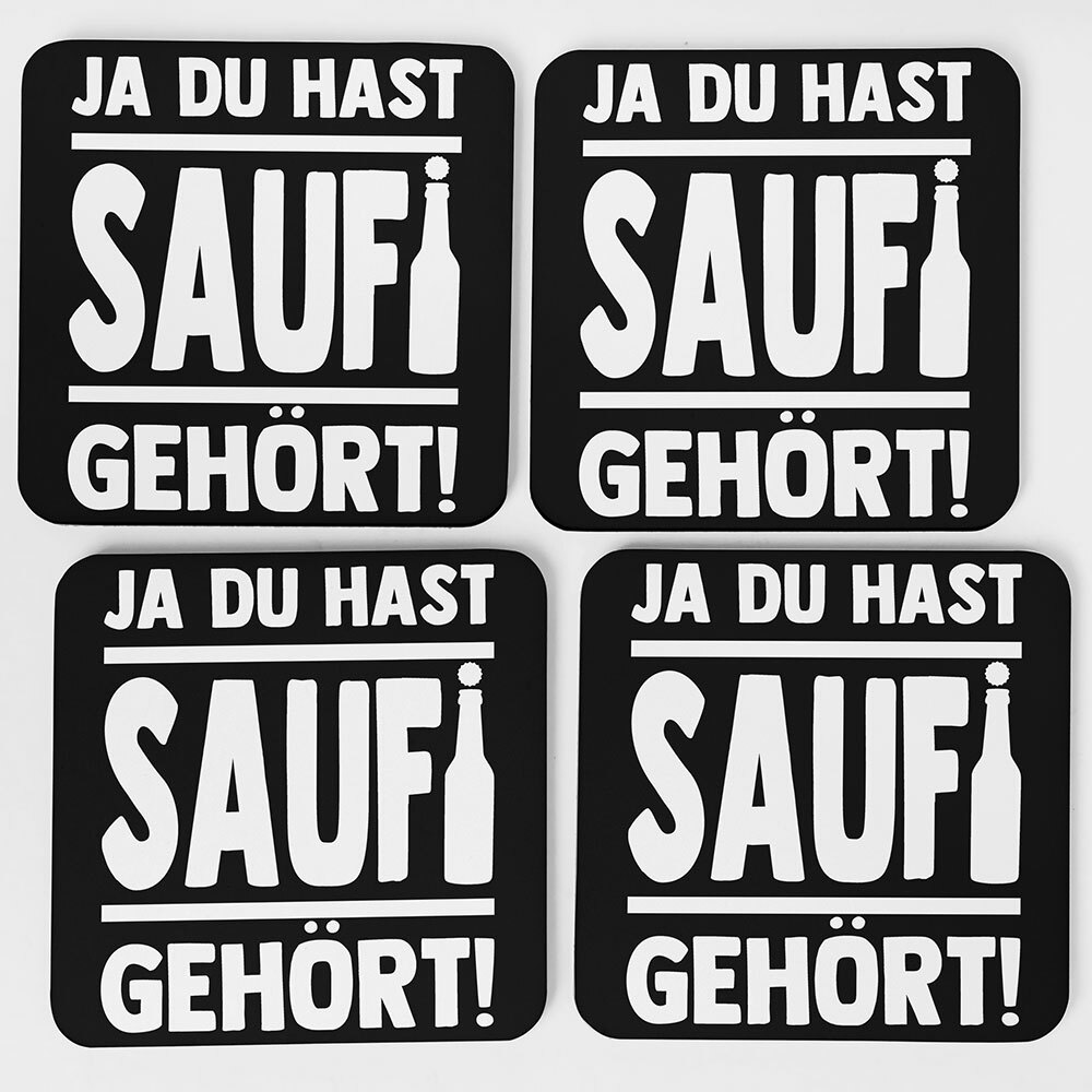 "Ja du hast Saufi gehört!" Bieruntersetzer aus Hartfaser (Weiß)