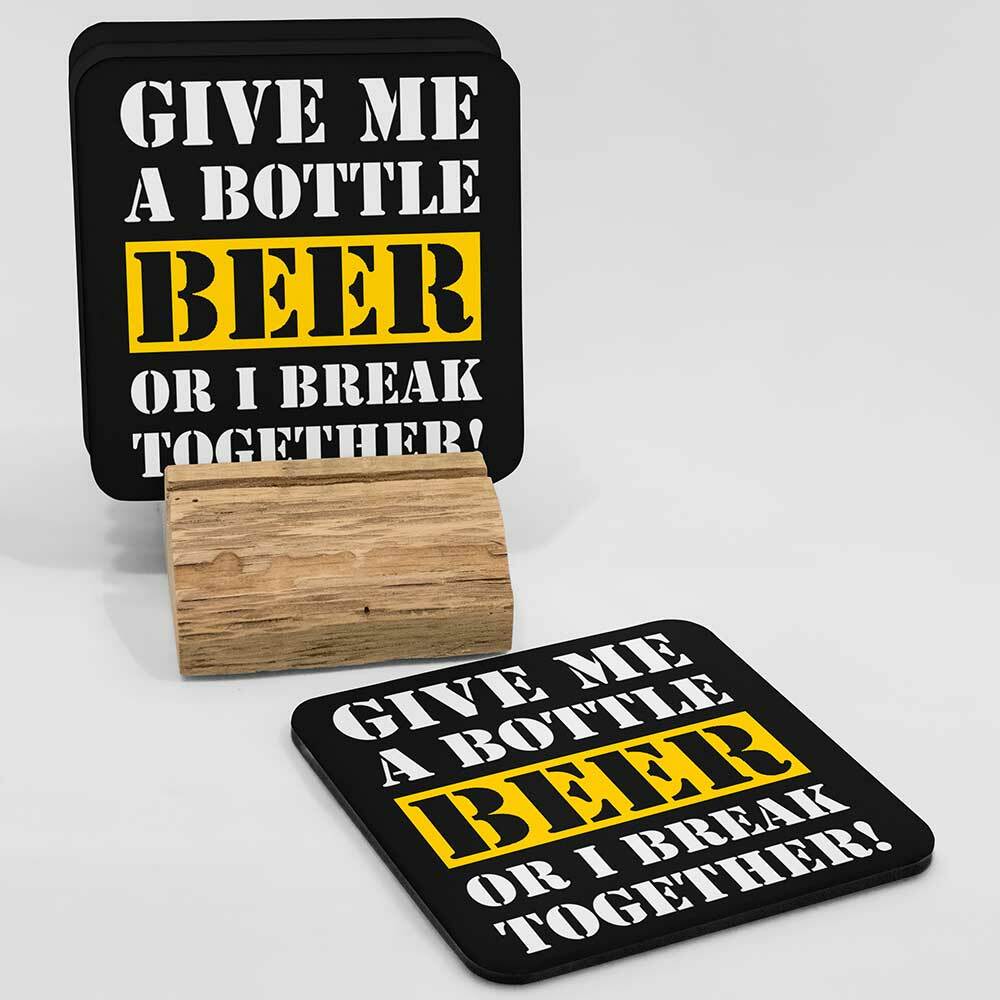 "Give me a bottle beer or i break together" Bieruntersetzer aus Hartfaser