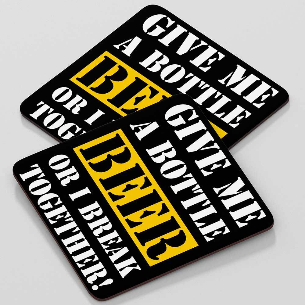 "Give me a bottle beer or i break together" Bieruntersetzer aus Hartfaser