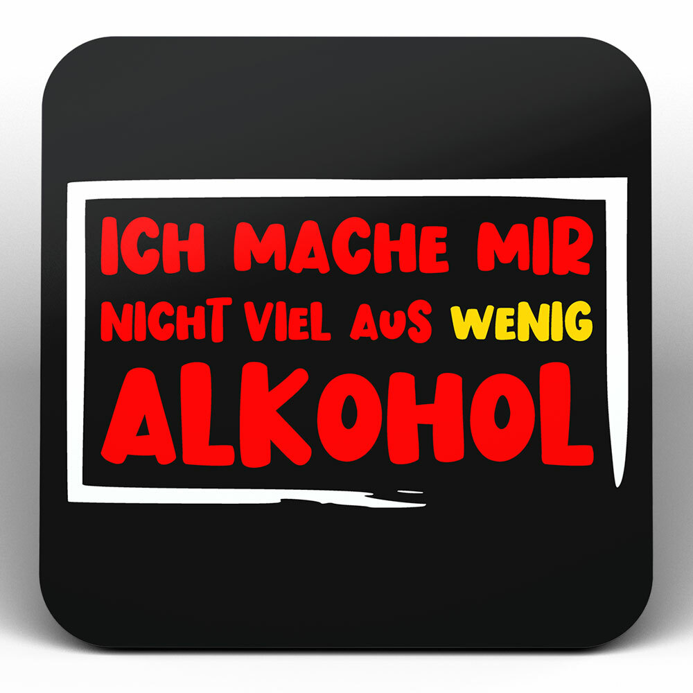"Ich mache nicht viel aus wenig Alkohol" Bieruntersetzer aus Hartfaser