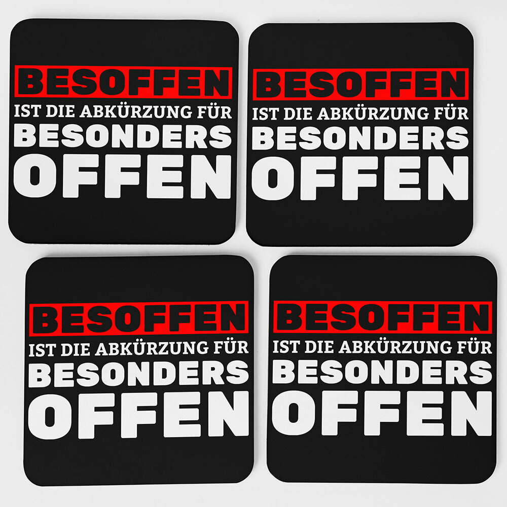 "Besoffen ist die Abkürzung für besonders offen" Bieruntersetzer aus Hartfaser