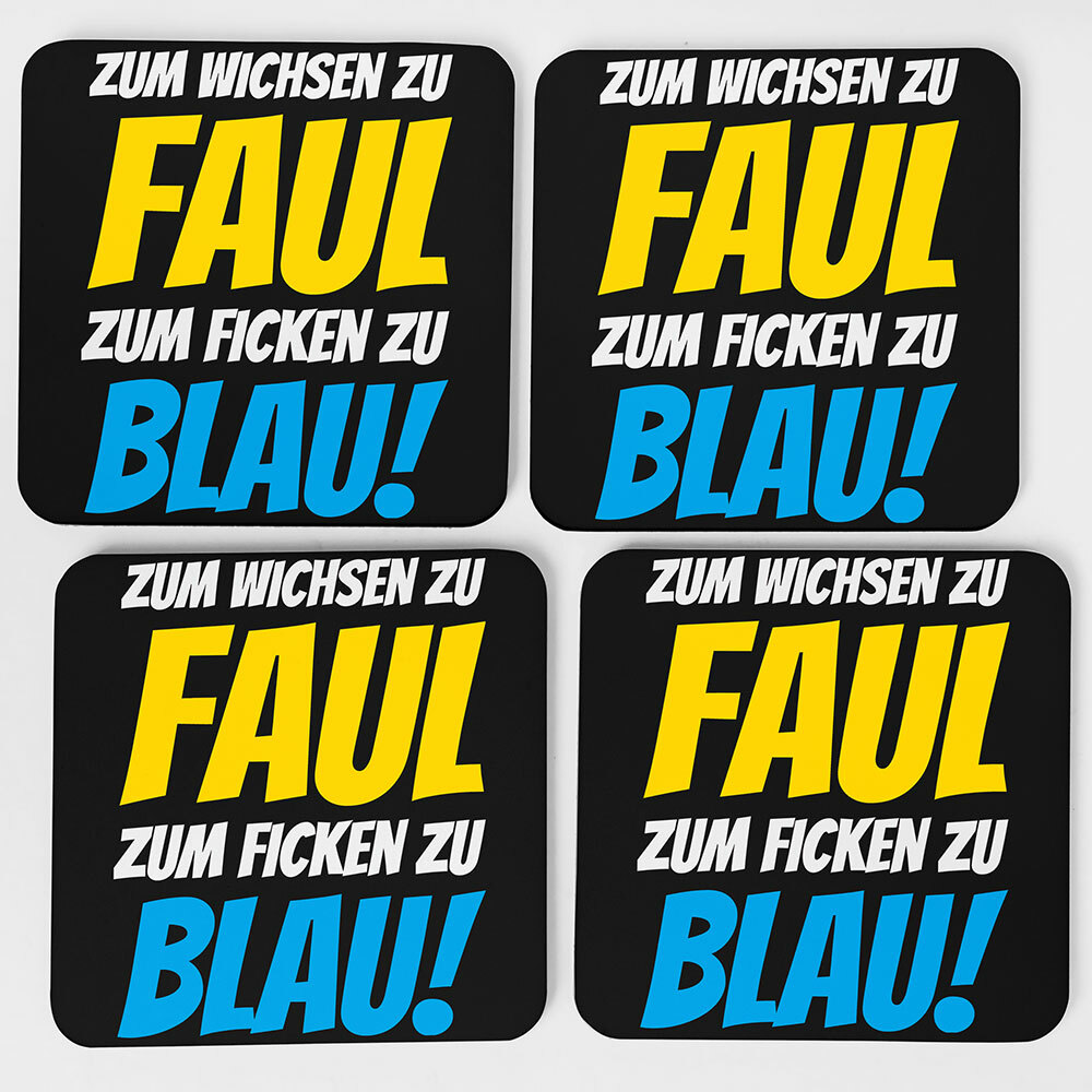 "Zum Wichsen zu faul, zum Ficken zu blau" Bieruntersetzer aus Hartfaser