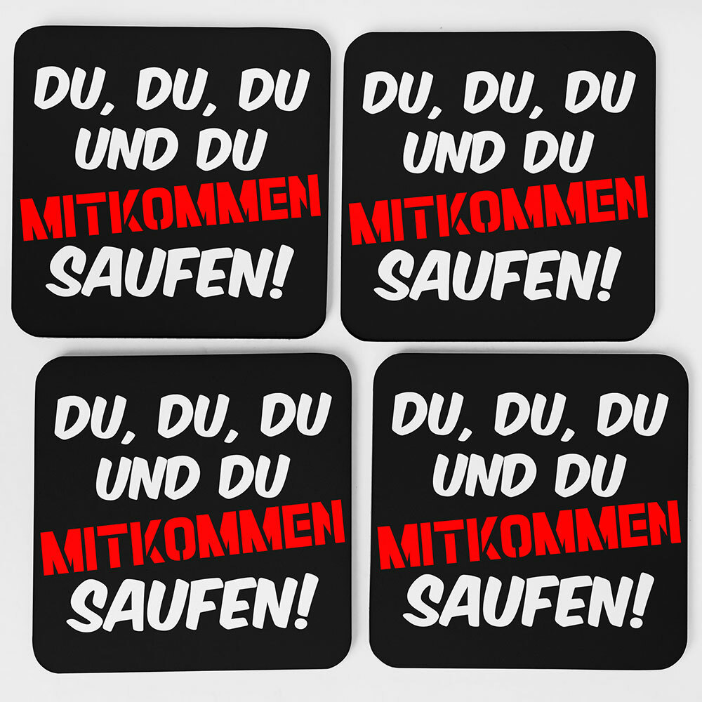"Du, du, du und du - mitkommen - saufen!" Bieruntersetzer aus Hartfaser