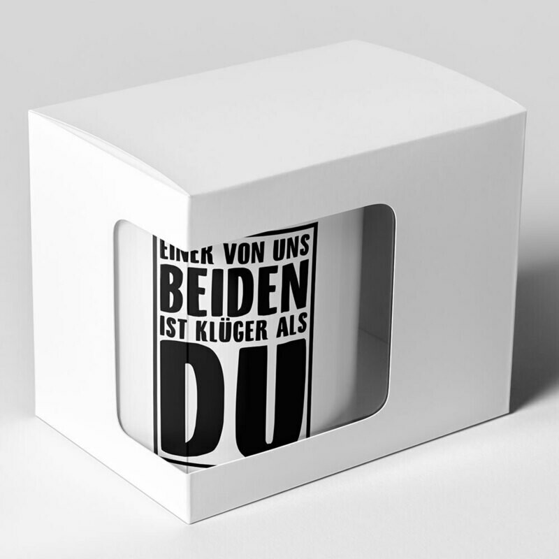 "Einer von uns beiden ist klüger als du" Tasse