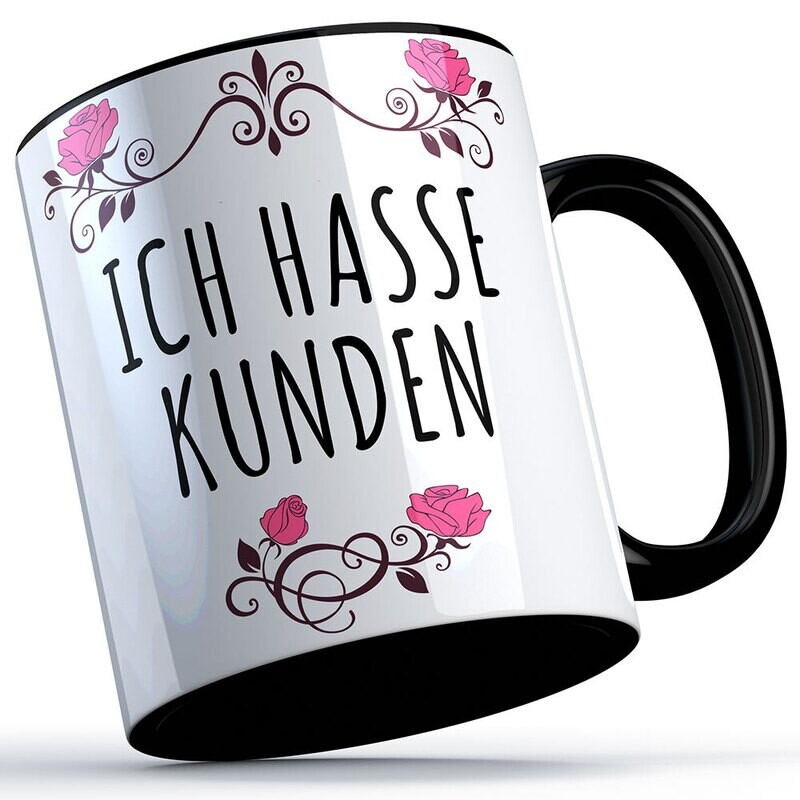Ich hasse Kunden Tasse lustige Sprüchetasse (5 Varianten)