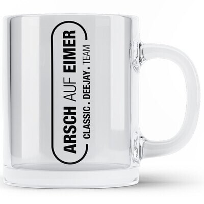 "Arsch auf Eimer" Tasse aus klarem Glas (Design 2)