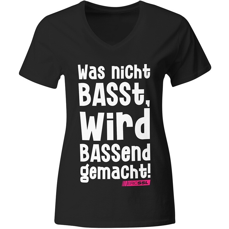 Was nicht BASSt, wird BASSend gemacht by Eric SSL T-Shirt (Women)
