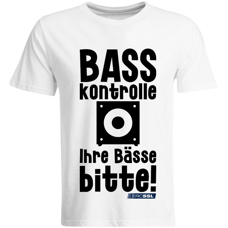 BASSkontrolle, Ihre Bässe bitte! T-Shirt by Eric SSL T-Shirt (Men)