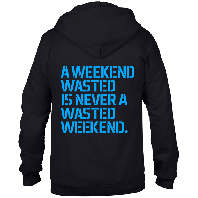 A weekend wasted is never a wasted weekend. (Unisex Sweatjacket) 00011