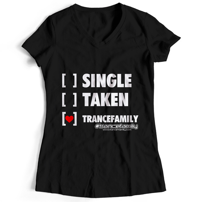 Single, Taken, Trance (#trancefamily T-Shirt Women)