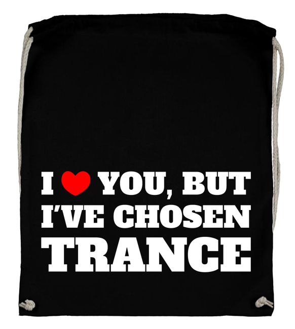I love you, but I've chosen Trance (Backpack) 00094