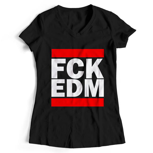 FCK EDM (#trancefamily T-Shirt Women) M1-TFC 00067