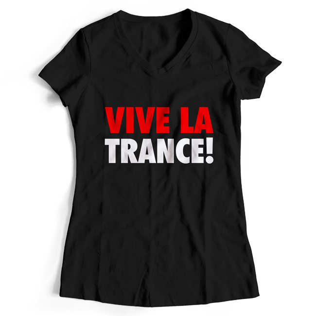 Vive la Trance! (#trancefamily T-Shirt Women) M1-TFC 00074