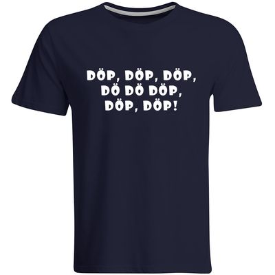 "Döp, Döp, Döp, Dö Dö Döp, Döp, Döp" T-Shirt (Men)