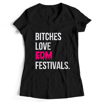 Bitches love EDM Festivals. (#trancefamily T-Shirt Women)