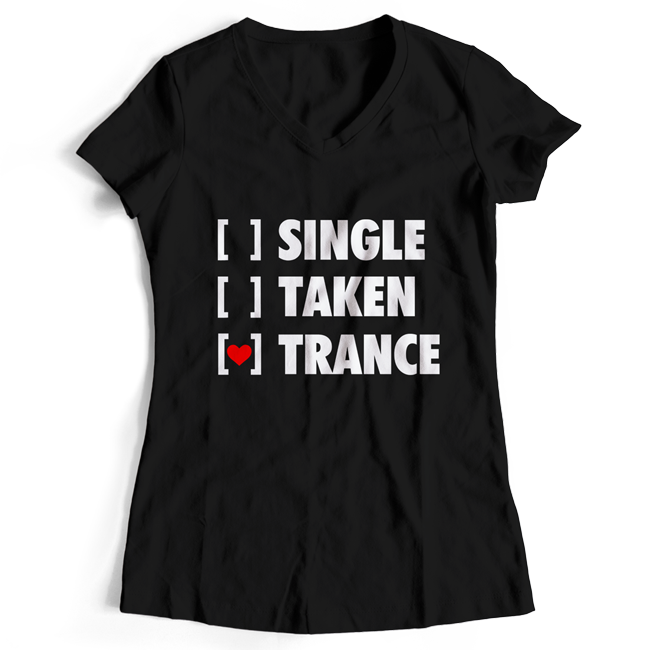Single, Taken, Trance T-Shirt (Women) Single, Taken, Trance T-Shirt (Women)