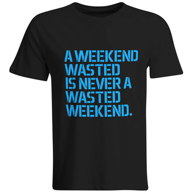 A weekend wasted is never a wasted weekend T-Shirt (Men)