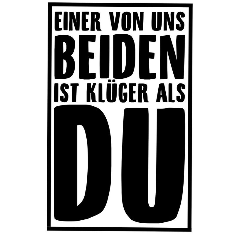 "Einer von uns beiden ist klüger als du" Tasse