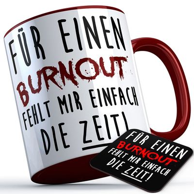 "Für einen Burnout fehlt mir einfach die Zeit" Tasse inkl. passendem Untersetzer (5 Varianten)