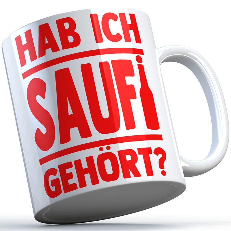 "Hab ich Saufi gehört?" Tasse
