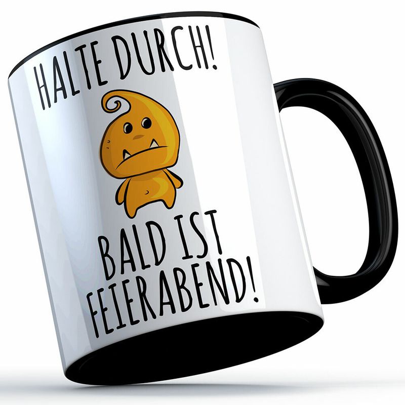 "Halte durch bald ist Feierabend" Tasse lustige Sprüchetasse (5 Varianten)