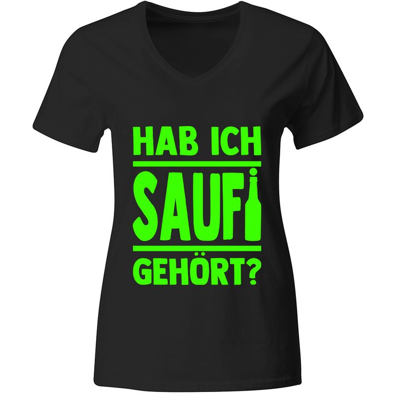 "Hab ich Saufi gehört?" T-Shirt (Damen, Farbe Schwarz, verschiedene Druckfarben)