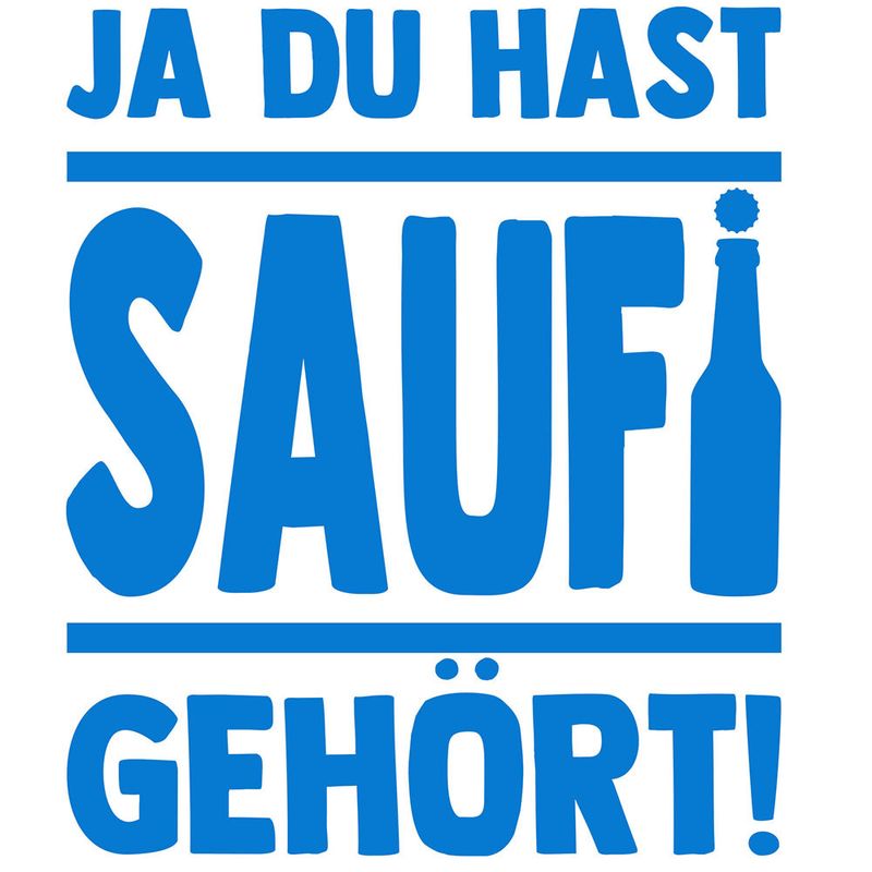 "Ja du hast Saufi gehört" Tasse