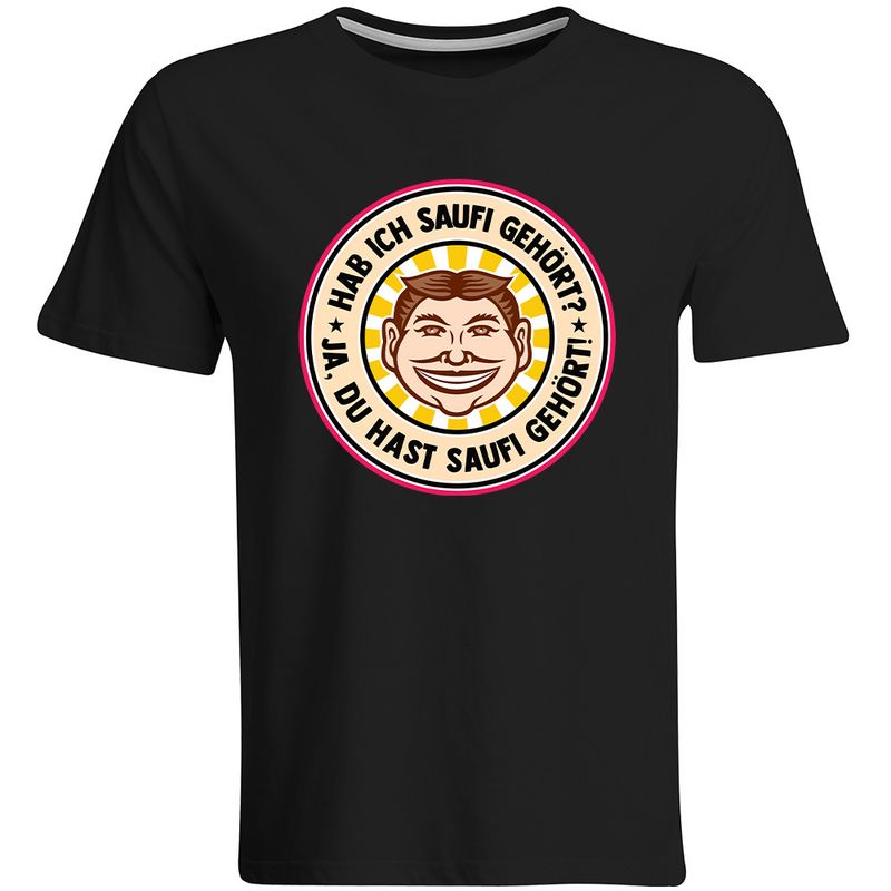 Hab ich Saufi gehört? Ja, du hast Saufi gehört! T-Shirt (Face Edition) Hab ich Saufi gehört? Ja, du hast Saufi gehört! T-Shirt (Face Edition)