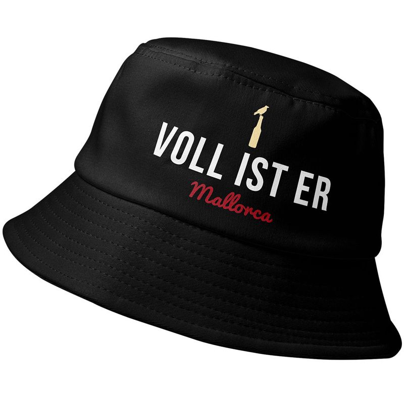 "Voll ist er - Mallorca" Fischerhut