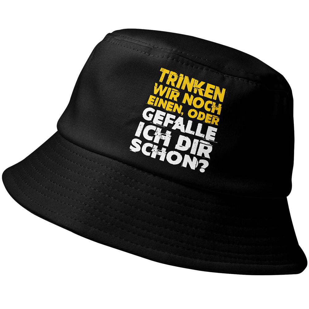 "Trinken wir noch einen oder gefalle ich dir schon?" Fischerhut