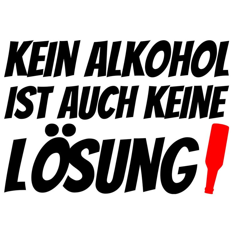 "Kein Alkohol ist auch keine Lösung" Tasse