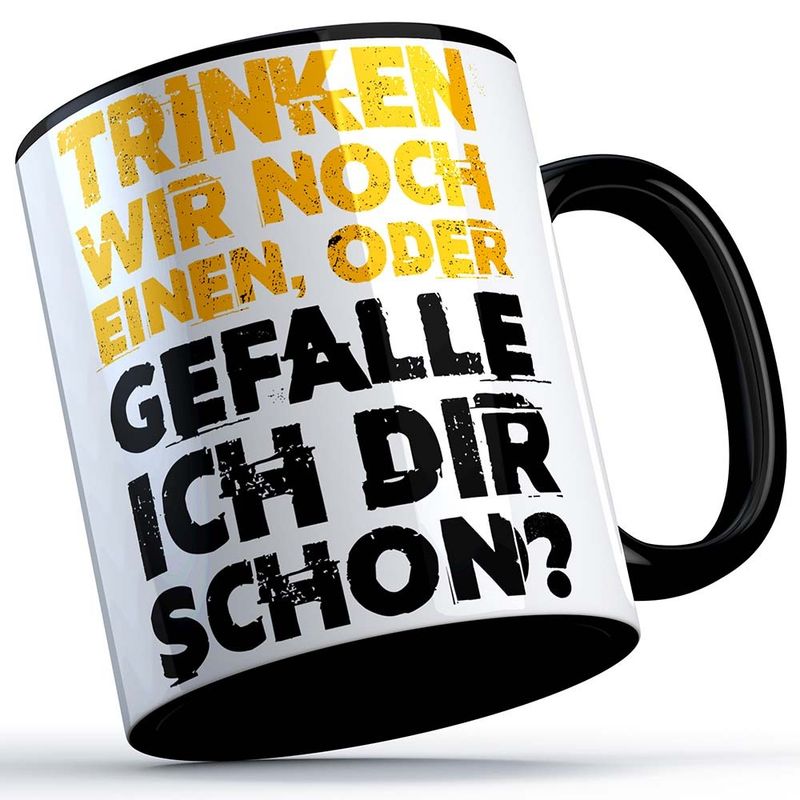 "Trinken wir noch einen oder gefalle ich dir schon?" Tasse