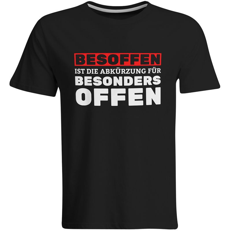 Besoffen ist die Abkürzung für besonders offen T-Shirt (Herren, Rundhals Ausschnitt) Besoffen ist die Abkürzung für besonders offen T-Shirt (Herren, Rundhals Ausschnitt)