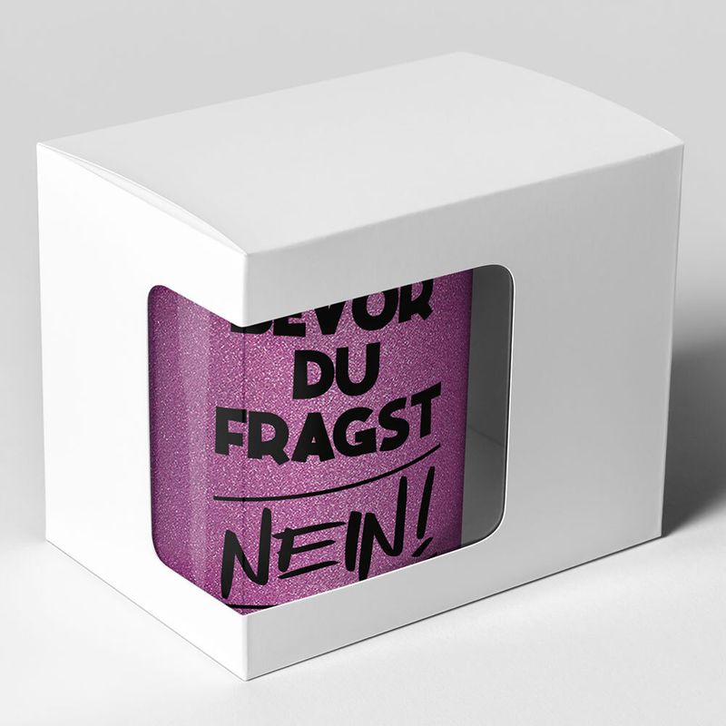 Bevor du fragst nein Tasse mit Glitzereffekt (Glitzertasse)