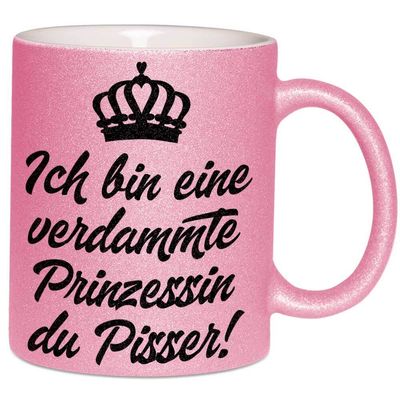 Ich bin eine verdammte Prinzessin du Pisser Tasse mit Glitzereffekt (Glitzertasse)