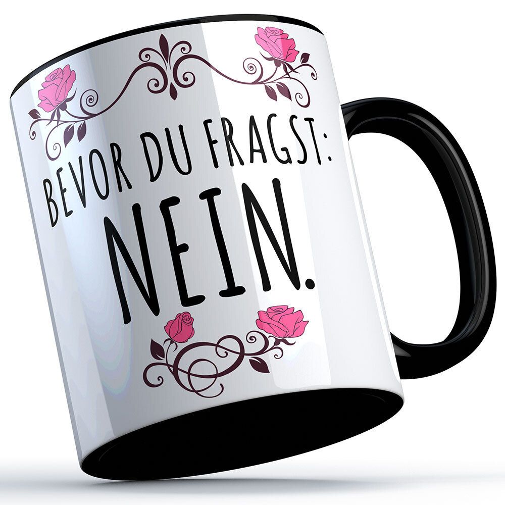 Bevor du fragst nein Tasse lustige Sprüchetasse (5 Varianten)