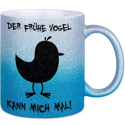 Der frühe Vogel kann mich mal Tasse mit Glitzereffekt (Glitzertasse mit Farbverlauf)