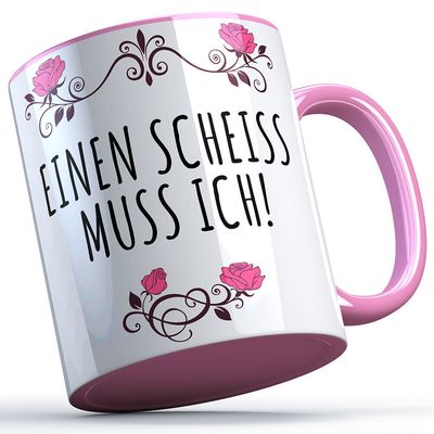 Einen Scheiß muss ich Tasse lustige Sprüchetasse (5 Varianten) Einen Scheiß muss ich Tasse lustige Sprüchetasse (5 Varianten)
