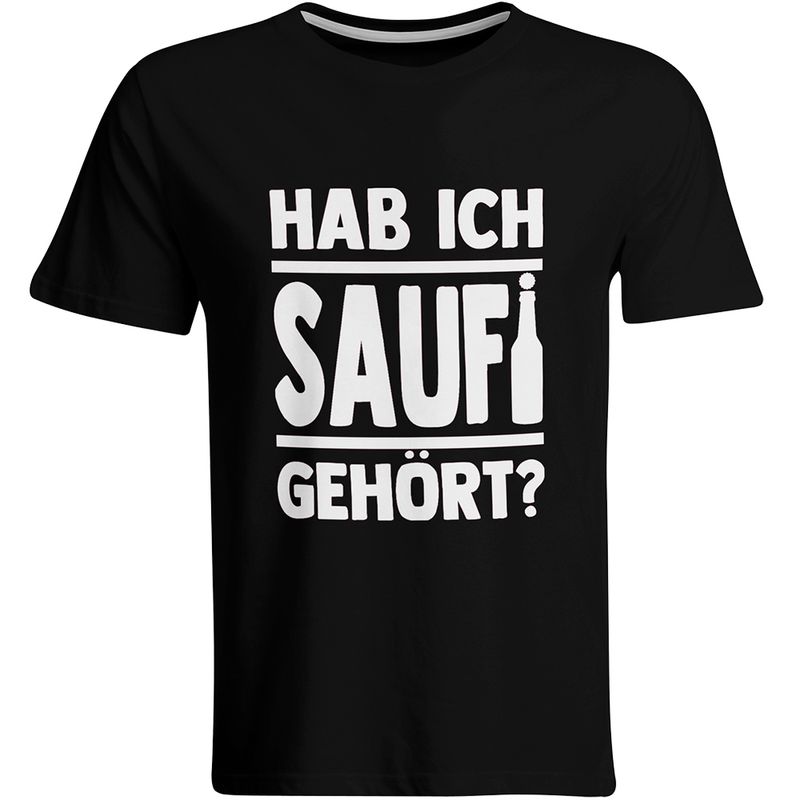Hab ich Saufi gehört? T-Shirt (Herren, Rundhals Ausschnitt)