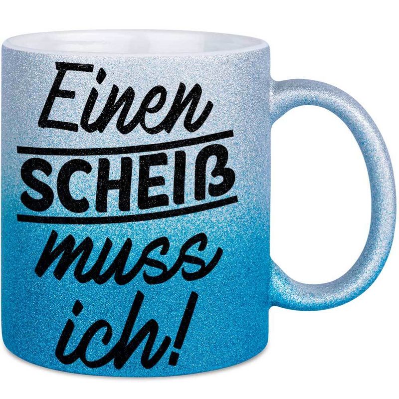 Einen Scheiss muss ich Tasse mit Glitzereffekt (Glitzertasse mit Farbverlauf)