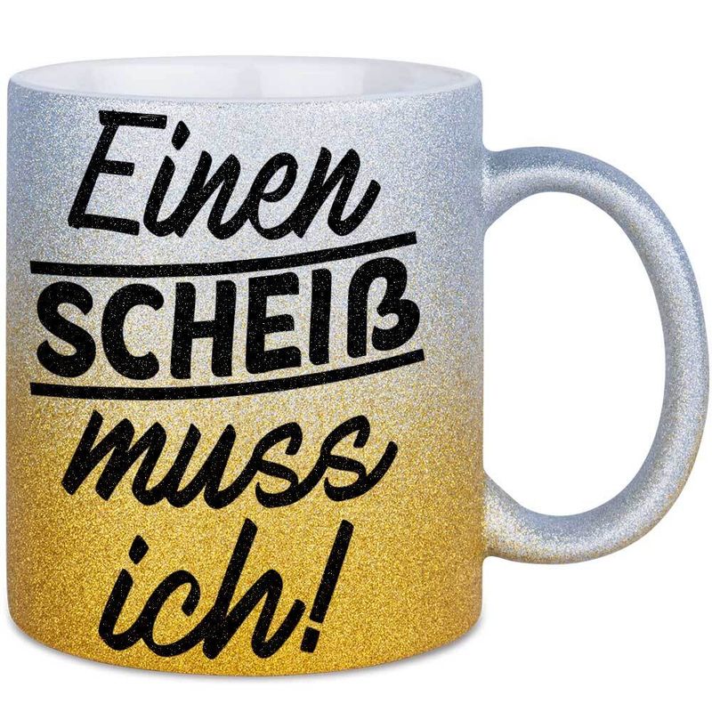 Einen Scheiss muss ich Tasse mit Glitzereffekt (Glitzertasse mit Farbverlauf)