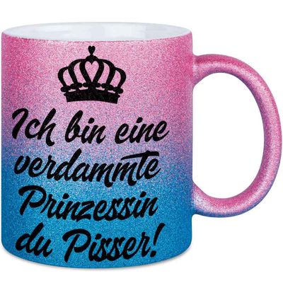 Ich bin eine verdammte Prinzessin du Pisser Tasse mit Glitzereffekt (Glitzertasse mit Farbverlauf)