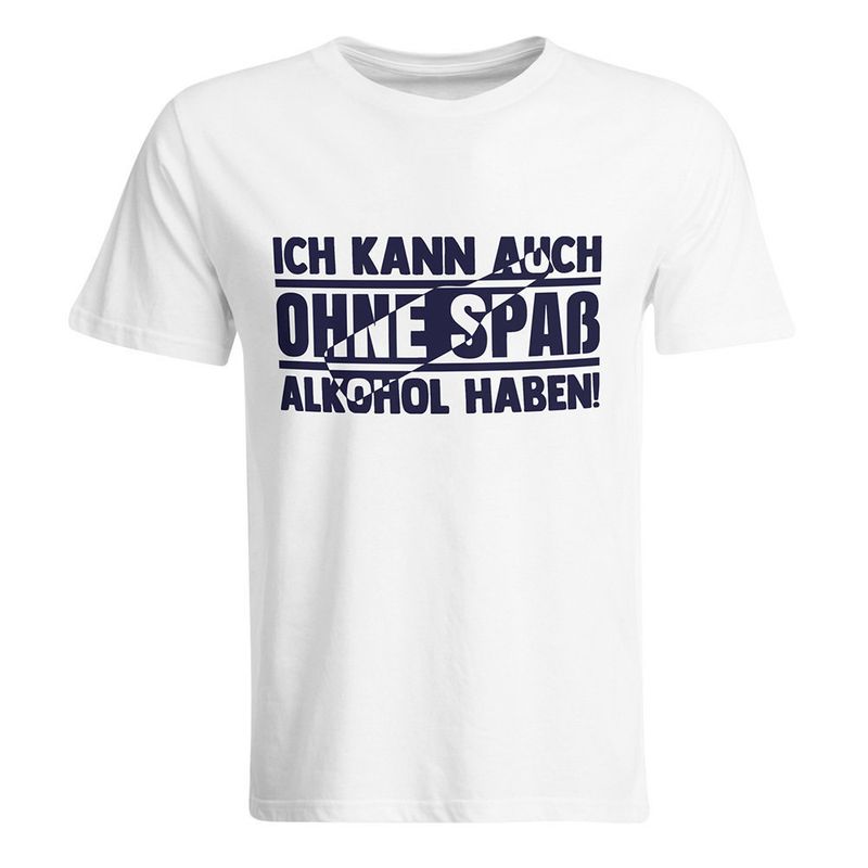 Ich kann auch ohne Spaß Alkohol haben T-Shirt (Herren, Rundhals Ausschnitt) Ich kann auch ohne Spaß Alkohol haben T-Shirt (Herren, Rundhals Ausschnitt)