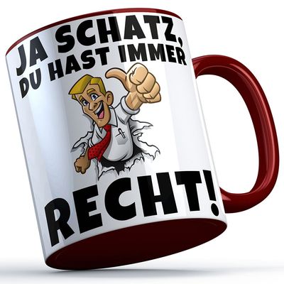 Ja Schatz du hast immer Recht Tasse lustige Sprüchetasse (5 Varianten) Ja Schatz du hast immer Recht Tasse lustige Sprüchetasse (5 Varianten)