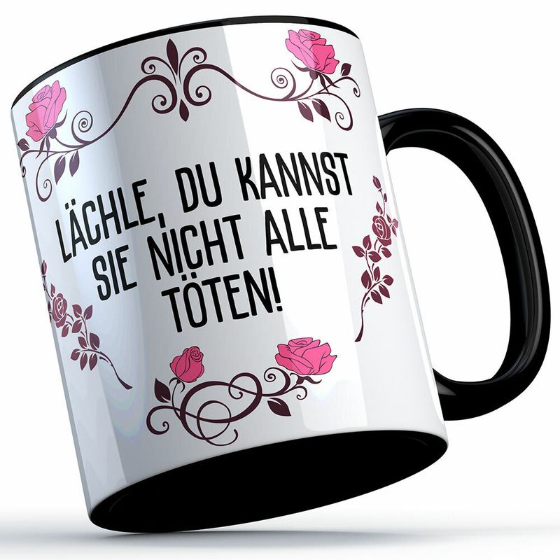 Lächle du kannst sie nicht alle töten Tasse lustige Sprüchetasse (5 Varianten) Lächle du kannst sie nicht alle töten Tasse lustige Sprüchetasse (5 Varianten)
