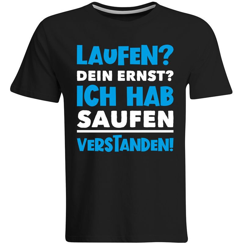 Laufen? Dein Ernst? Ich hab saufen verstanden! T-Shirt (Herren, Rundhals Ausschnitt) Laufen? Dein Ernst? Ich hab saufen verstanden! T-Shirt (Herren, Rundhals Ausschnitt)